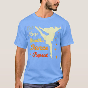 T-shirt Danser Dormir Répéter Danser Vêtements pour danser