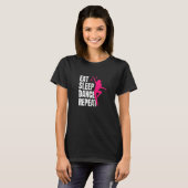 T-shirt Danser Manger Dormir Danse Répéter 1 (Devant entier)