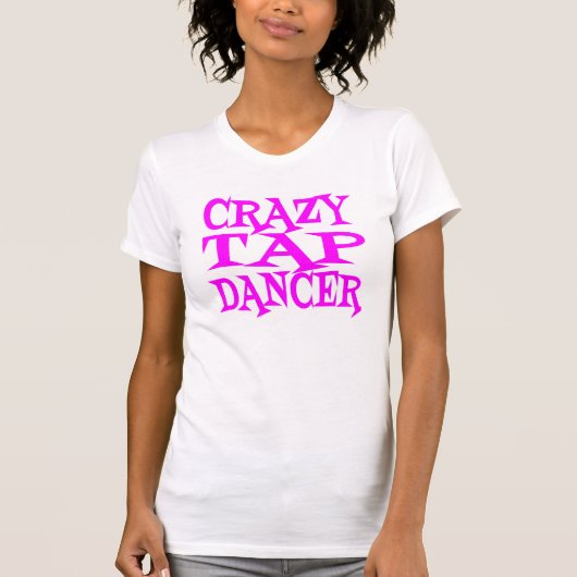 T-shirt Danseuse de robinet folle en rose (Devant)