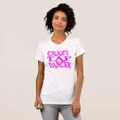 T-shirt Danseuse de robinet folle en rose (Devant entier)