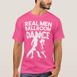 T-shirt Danseuse de salle de bal Funny Pun Citation Real M