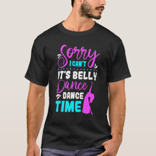 T-shirt Danseuse du ventre Désolée je ne peux pas danser d