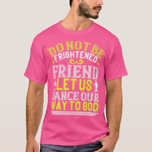 T-shirt Dansons Dansons Notre Voie De Dieu