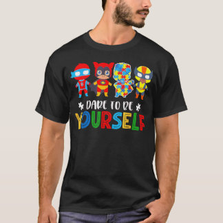T-shirt Dare to Be Yourself Autism Awareness Superheroes