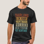 T-shirt Darling I'M Your Nightmare Dressed As Your Next He (Devant)