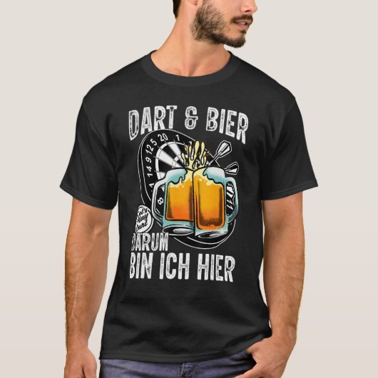 T-shirt Dart and Beer Darum bin ich hier saying dart play (Devant)