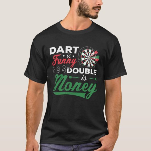 T-shirt Dart Is Funny Double Is Money Dart Player Darting  (Devant)