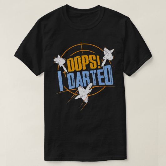 T-shirt Dart s Drôle Oops I Darty Gift Pour Dart Player (Design devant)