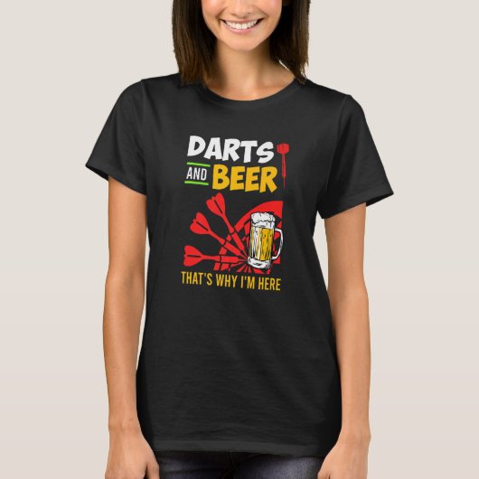 T-shirt Darts and Beer c'est pourquoi je suis ici Darts pl (Devant)