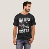 T-shirt Darts est pour les perdants pour un pote lanceur d (Devant entier)