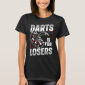 T-shirt Darts est pour les perdants pour un pote lanceur d (Devant)