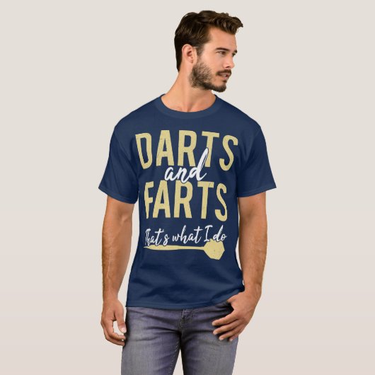 T-shirt Darts Farts C'Est Ce Que Je Fais Drôle Dart Player (Devant entier)