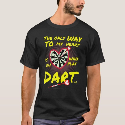 T-shirt Darts la seule façon de mon coeur Dart (Devant)