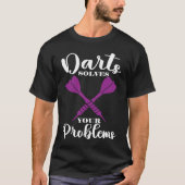 T-shirt Darts Solves Your Problems I Darts (Devant)
