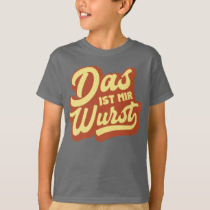 T-shirt Das Ist Mir Wurst, Allemand Dit T-Shirt, Allemagne
