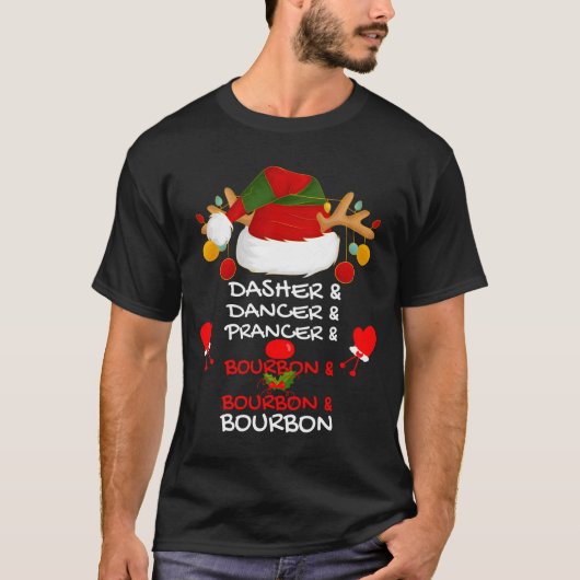 T-shirt Dasher Dancer Prancer &amp; Bourbon Christmas Holi (Devant)