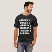 T-shirt Dasher Dancer Prancer And Bourbon Christmas Holida (Devant entier)