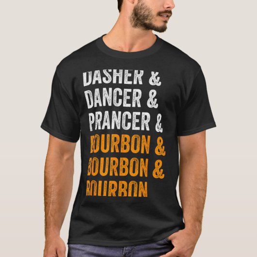 T-shirt Dasher Dancer Prancer Bourbon Christmas Funny Holi (Devant)