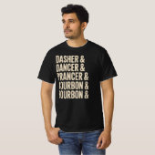 T-shirt Dasher Dancer Prancer & Bourbon Christmas Holiday (Devant entier)