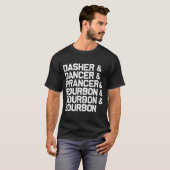 T-shirt Dasher Dancer Prancer Bourbon Funny Noël Sant (Devant entier)