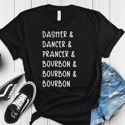 T-shirt Dasher Dancer Prancer & Bourbon Noël Fêtes