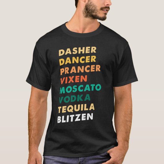 T-shirt Dasher Dancer Prancer Vixen Moscato Vodka Tequila (Devant)