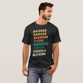 T-shirt Dasher Dancer Prancer Vixen Moscato Vodka Tequila (Devant entier)