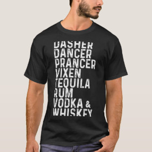 T-shirt Dasher Dancer Prancer Vixen Tequila Rum Vodka Et