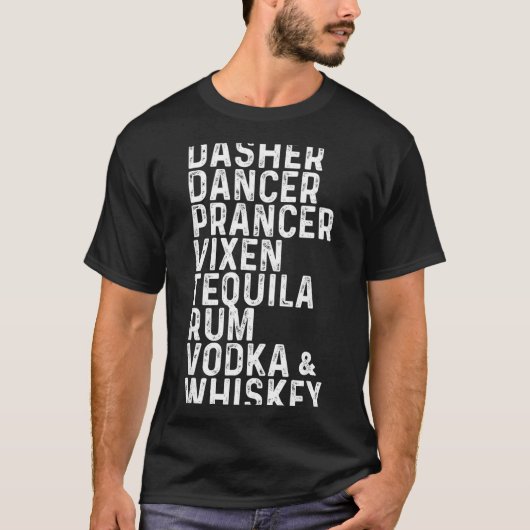 T-shirt Dasher Dancer Prancer Vixen Tequila Rum Vodka Et (Devant)