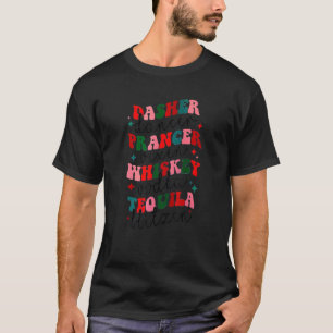 T-shirt Dasher Dancer Prancer Vixen Whiskey Tequila Vodka