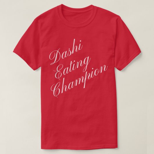 T-shirt Dashi Eating Champion Competitive Food Eating Cont (Design devant)