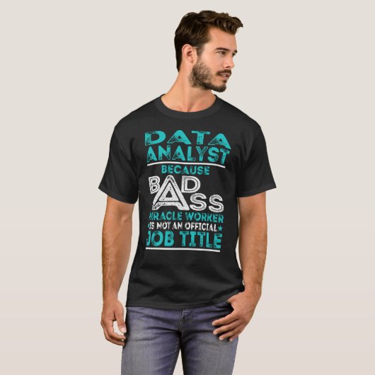 T-shirt Data Analyst Badass Miracle Worker (Devant entier)