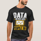 T-shirt Data Analyst Data Never Lies People Do Data Scient (Devant)
