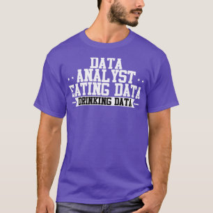 T-shirt Data Analyst Eating Data Booking Data