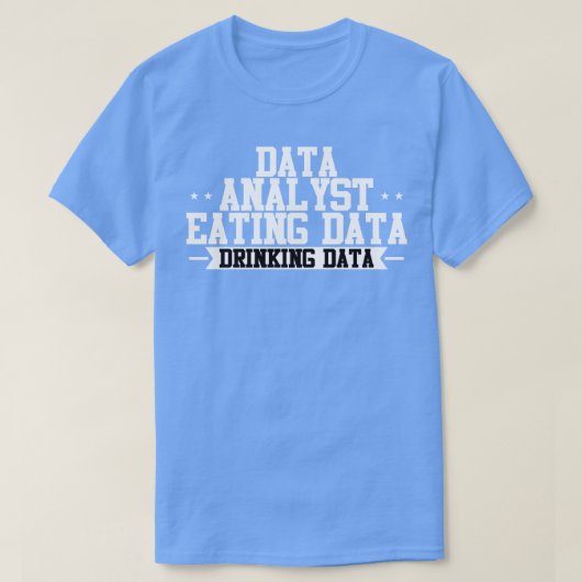 T-shirt Data Analyst Eating Data Booking Data (Design devant)