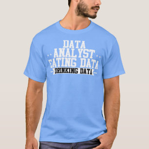 T-shirt Data Analyst Eating Data Booking Data