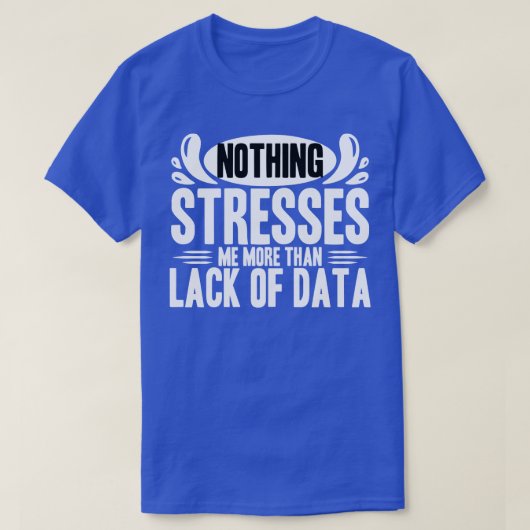 T-shirt Data Analyst Rien Ne Me Souligne Plus Que Le Manqu (Design devant)