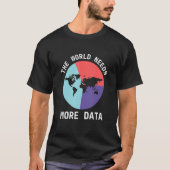 T-shirt Data Analyst World Input Information Digital Analy (Devant)