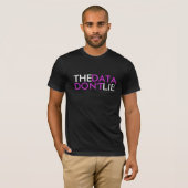 T-shirt Data Don't Lie (Devant entier)