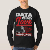 T-shirt Data Is My Love Language Data Scientist (Devant)
