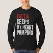 T-shirt Data Keeps My Heart Pumping Spreadsheet Analyst Da (Devant)