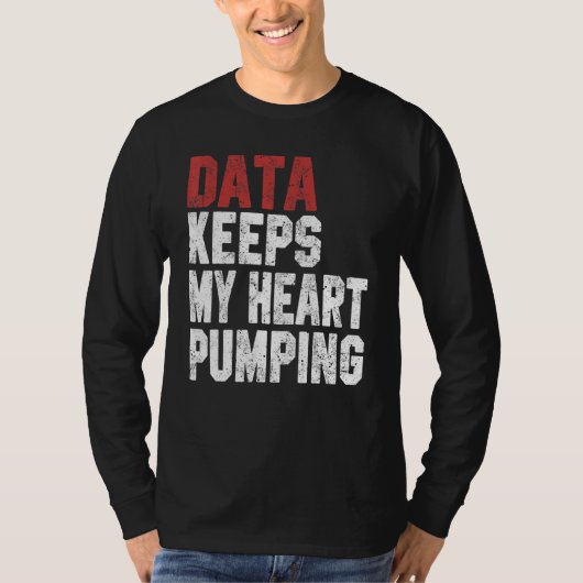 T-shirt Data Keeps My Heart Pumping Spreadsheet Analyst Da (Devant)