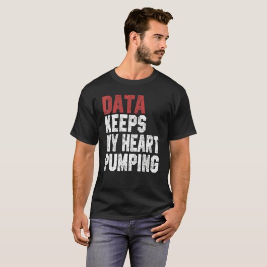T-shirt Data Keeps My Heart Pumping Spreadsheet Analyst Da (Devant entier)