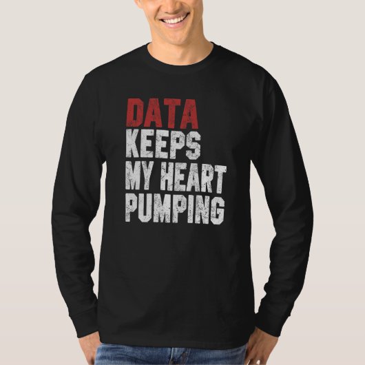 T-shirt Data Keeps My Heart Pumping Spreadsheet Analyst Da (Devant)