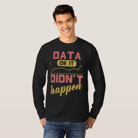 T-shirt Data Or It Didn't Happen Behavior Analyst (Devant entier)