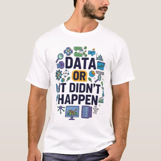 T-shirt Data Or It’s Happen Analytics & Humour (Devant)