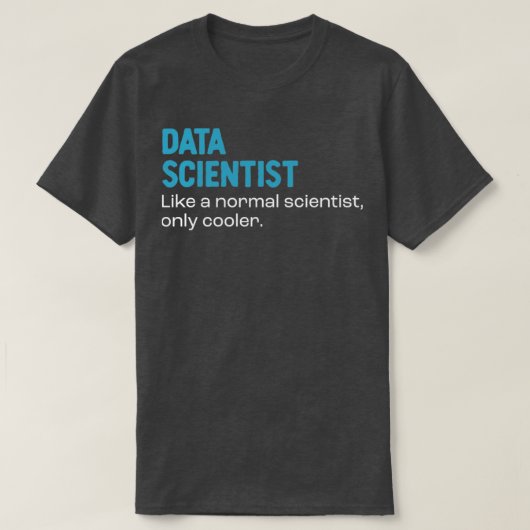 T-shirt Data Scientifique comme un scientifique normal Gla (Design devant)