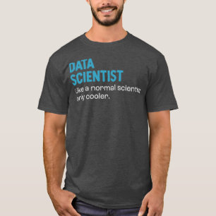 T-shirt Data Scientifique comme un scientifique normal Gla