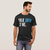 T-shirt Data Scientist Engineer Parler des données avec mo (Devant entier)