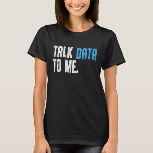 T-shirt Data Scientist Engineer Parler des données avec mo (Devant)